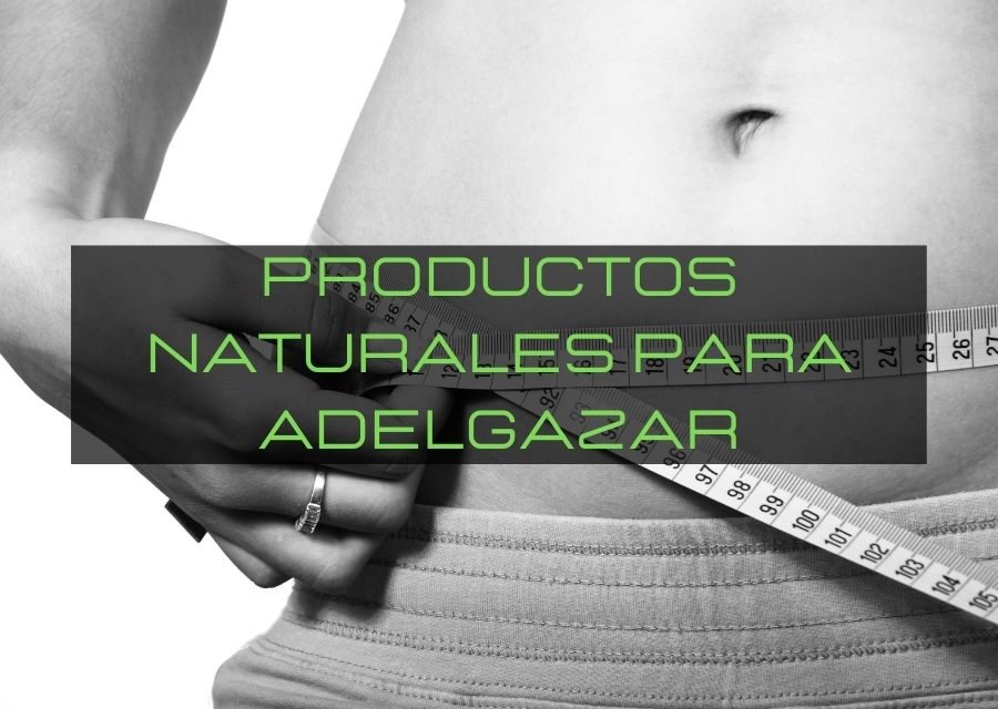 Comprar productos naturales para adelgazar
